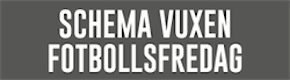 Schema vuxen Fotbollsfredag