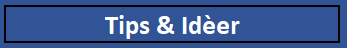 Tips & Idèer