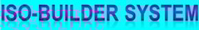 ISO-Builder System