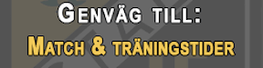 Genväg Match & Träningstider