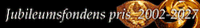 Jubileumsfondens pris 2002 - 2027